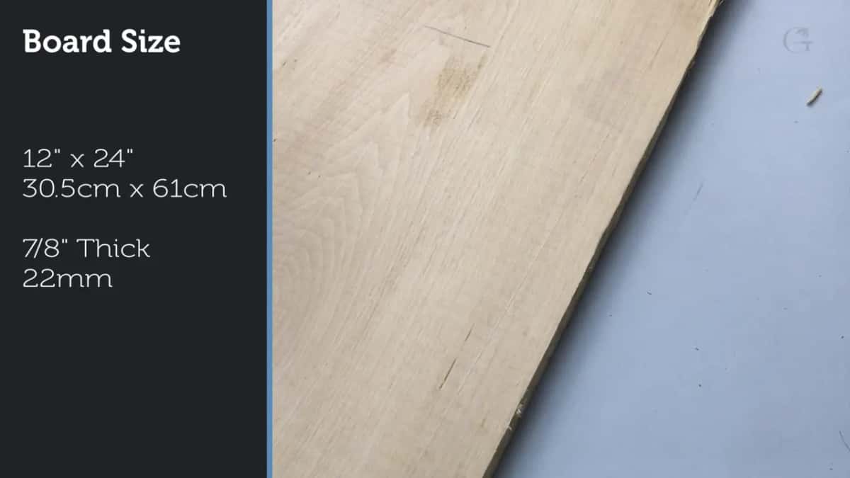 Board size on screen, twelve by twenty four, seven eighths thick