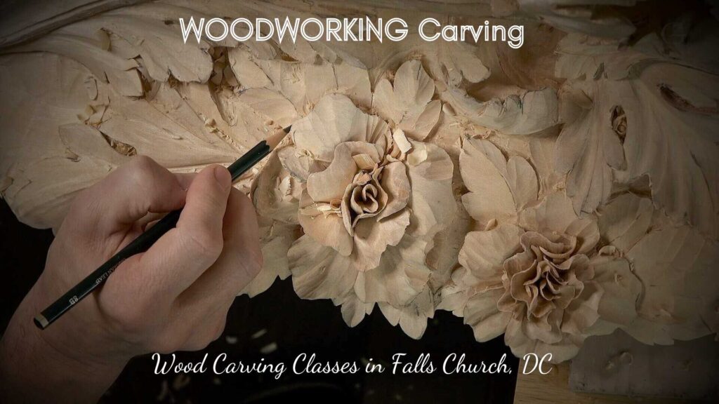 A hand crafting beautiful floral designs in wood with a pencil, showcasing details of carvings. Text overlay reads "Wood Carving Classes in Falls Church, DC" and "WOODWORKING Carving".